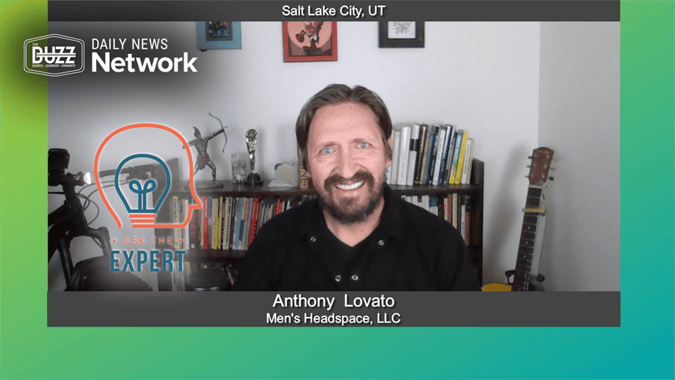 Ask the Expert with Anthony Lovato of Men’s Headspace
