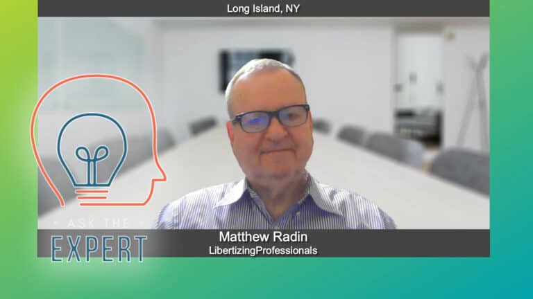 Ask the Expert with Matthew Radin of LibertizingProfessionals