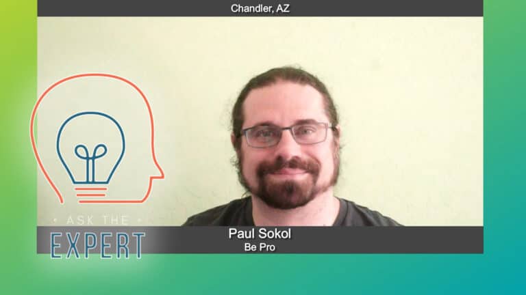 Ask the Expert with Paul Sokol of Be Pro