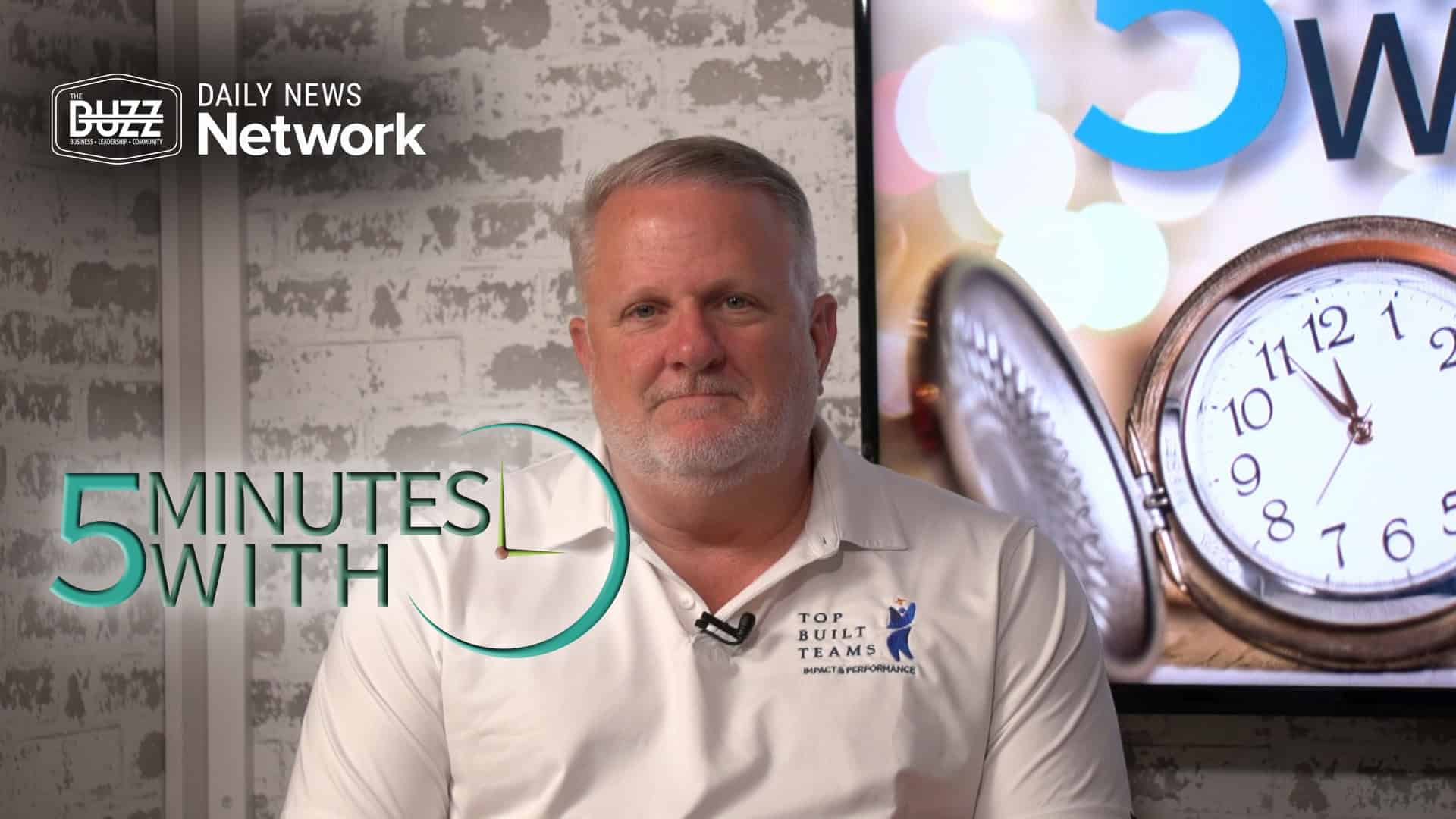 5 Minutes with Dan Mayville of Top Built Teams